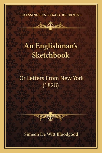 An Englishman’s Sketchbook: Or Letters From New York (1828)