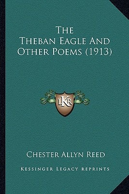 The Theban Eagle And Other Poems (1913)