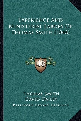 Experience And Ministerial Labors Of Thomas Smith (1848)