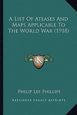 A List Of Atlases And Maps Applicable To The World War (1918)