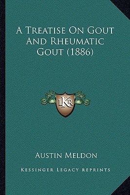 A Treatise On Gout And Rheumatic Gout (1886)