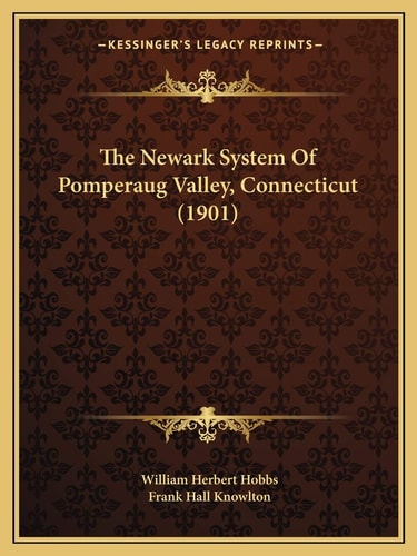 The Newark System Of Pomperaug Valley, Connecticut (1901)