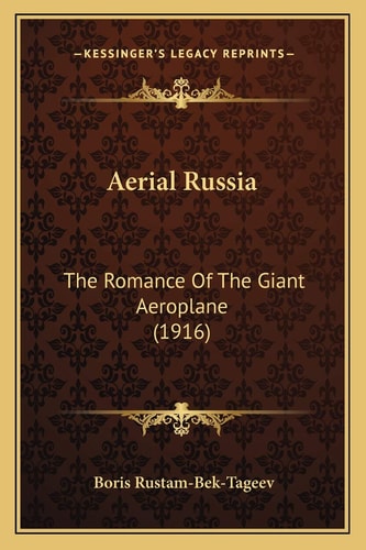 Aerial Russia: The Romance Of The Giant Aeroplane (1916)