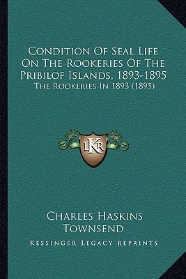 Condition Of Seal Life On The Rookeries Of The Pribilof Islands, 1893-1895: The Rookeries In 1893 (1895)