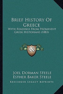 Brief History Of Greece: With Readings From Prominent Greek Historians (1883)