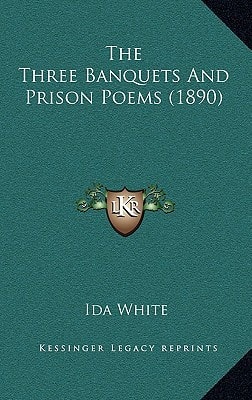 The Three Banquets And Prison Poems (1890)