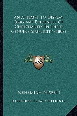 An Attempt To Display Original Evidences Of Christianity In Their Genuine Simplicity (1807)