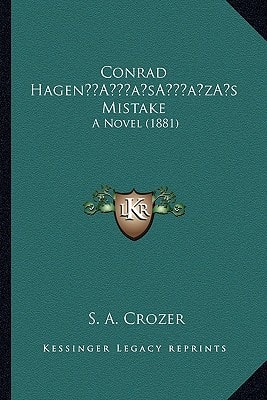 Conrad Hagen’s Mistake: A Novel (1881)