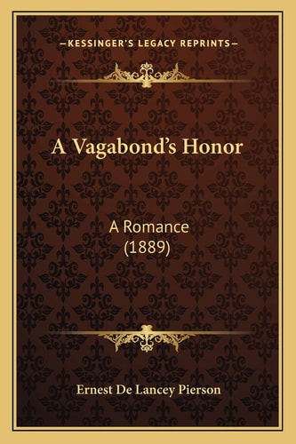 A Vagabond’s Honor: A Romance (1889)