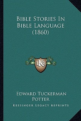Bible Stories In Bible Language (1860)