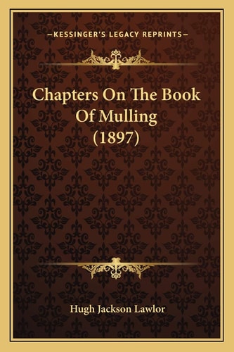 Chapters On The Book Of Mulling (1897)