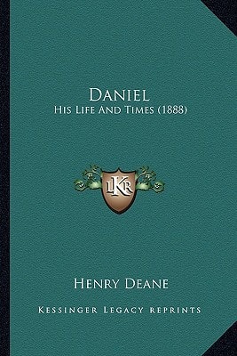 Daniel: His Life And Times (1888)