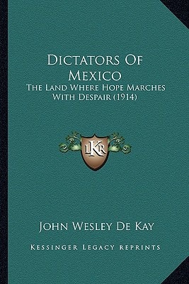 Dictators Of Mexico: The Land Where Hope Marches With Despair (1914)