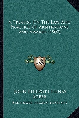 A Treatise On The Law And Practice Of Arbitrations And Awards (1907)