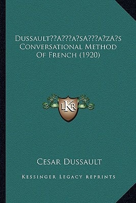 Dussault’s Conversational Method Of French (1920)