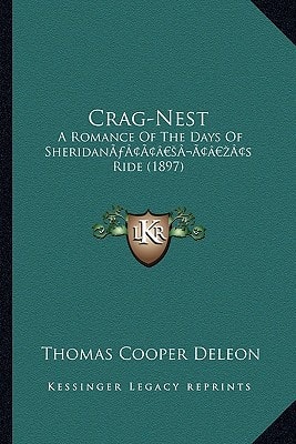 Crag-Nest: A Romance Of The Days Of Sheridan’s Ride (1897)