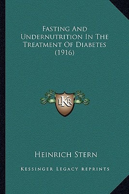 Fasting And Undernutrition In The Treatment Of Diabetes (1916)