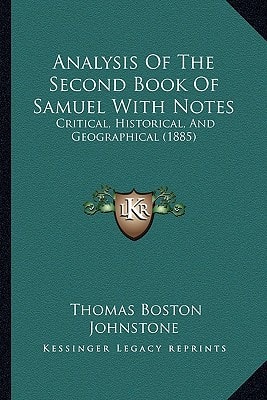 Analysis Of The Second Book Of Samuel With Notes: Critical, Historical, And Geographical (1885)