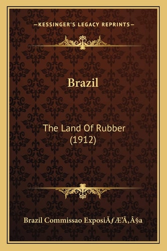 Brazil: The Land Of Rubber (1912)