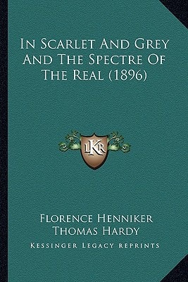 In Scarlet And Grey And The Spectre Of The Real (1896)