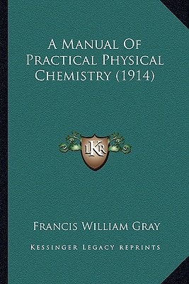 A Manual Of Practical Physical Chemistry (1914)