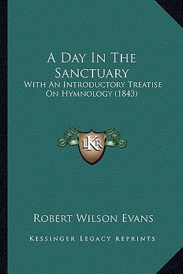 A Day In The Sanctuary: With An Introductory Treatise On Hymnology (1843)