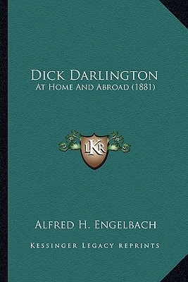 Dick Darlington: At Home And Abroad (1881)