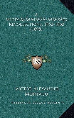 A Middy’s Recollections, 1853-1860 (1898)