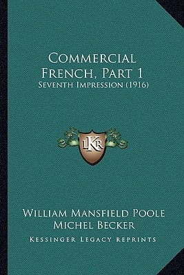 Commercial French, Part 1: Seventh Impression (1916)