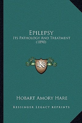 Epilepsy: Its Pathology And Treatment (1890)