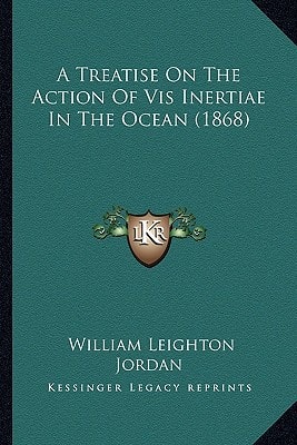 A Treatise On The Action Of Vis Inertiae In The Ocean (1868)