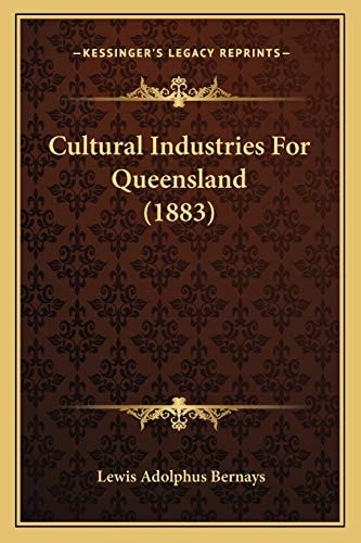 Cultural Industries For Queensland (1883)