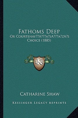 Fathoms Deep: Or Courtenay’s Choice (1885)