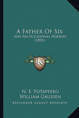 A Father Of Six: And An Occasional Holiday (1893)