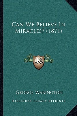 Can We Believe In Miracles? (1871)