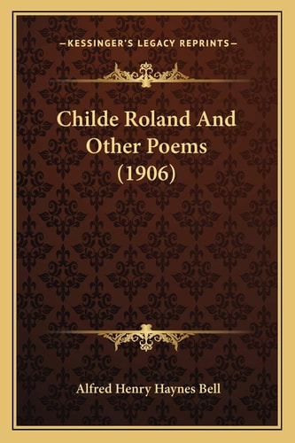 Childe Roland And Other Poems (1906)