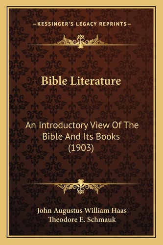 Bible Literature: An Introductory View Of The Bible And Its Books (1903)