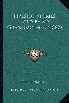 Fireside Stories Told By My Grandmother (1882)