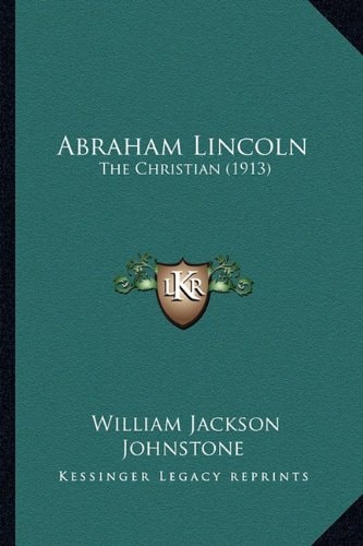 Abraham Lincoln: The Christian (1913)