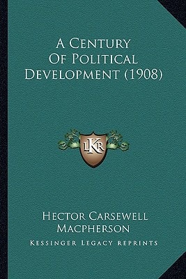 A Century Of Political Development (1908)