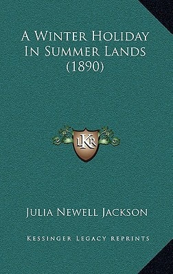 A Winter Holiday In Summer Lands (1890)
