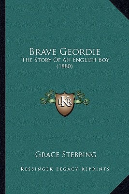 Brave Geordie: The Story Of An English Boy (1880)