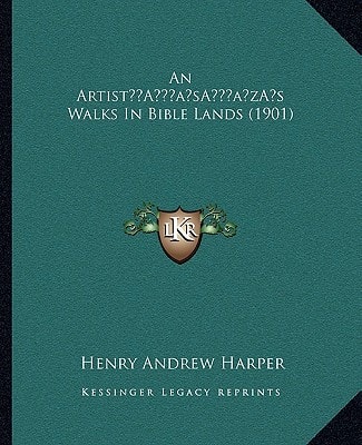 An Artist’s Walks In Bible Lands (1901)
