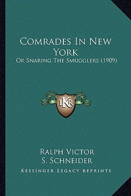 Comrades In New York: Or Snaring The Smugglers (1909)