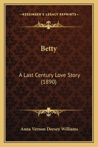 Betty: A Last Century Love Story (1890)