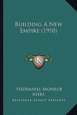 Building A New Empire (1910)