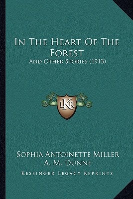In The Heart Of The Forest: And Other Stories (1913)