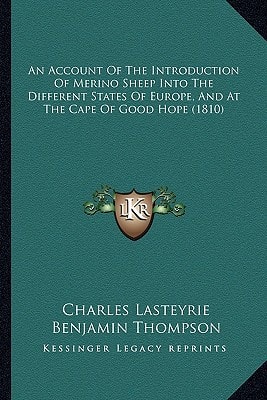 An Account Of The Introduction Of Merino Sheep Into The Different States Of Europe, And At The Cape Of Good Hope (1810)