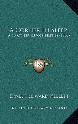A Corner In Sleep: And Other Impossibilities (1900)