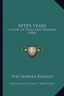 After Years: A Story Of Trials And Triumphs (1884)